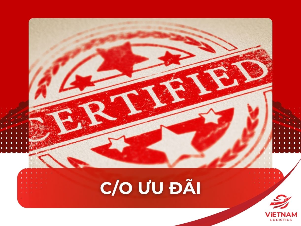 Các loại C/O ưu đãi